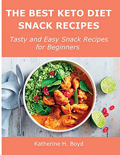 Stock image for The Best Keto Diet Snack Recipes: Tasty and Easy Snack Recipes for Beginners for sale by ThriftBooks-Dallas