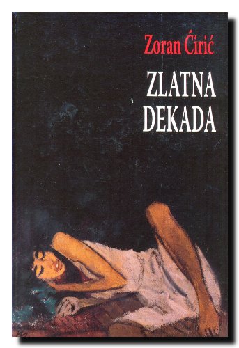 Imagen de archivo de Zlatna dekada a la venta por ThriftBooks-Dallas