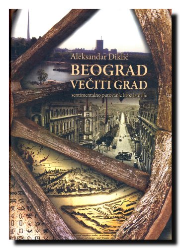 Beispielbild fr Beograd veciti grad : sentimentalno putovanje kroz istoriju zum Verkauf von ThriftBooks-Atlanta