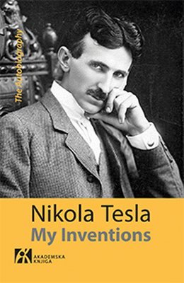 Beispielbild fr My Inventions : The Autobiography of Nikola Tesla zum Verkauf von Reuseabook