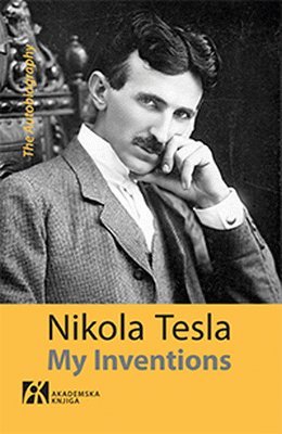 Stock image for My Inventions : The Autobiography of Nikola Tesla for sale by SecondSale