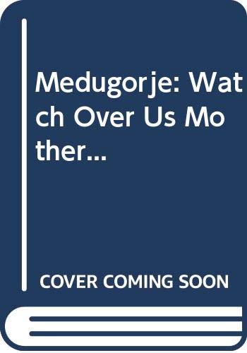 Stock image for Medugorje: Watch Over Us Mother. for sale by BookMarx Bookstore