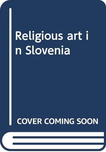 Imagen de archivo de Religious Art in Slovenia a la venta por Recycle Bookstore