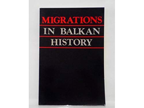 Stock image for Migrations in Balkan history (Special editions / Serbian Academy of Sciences and Arts, Institute for Balkan Studies, Belgrade) for sale by Books From California