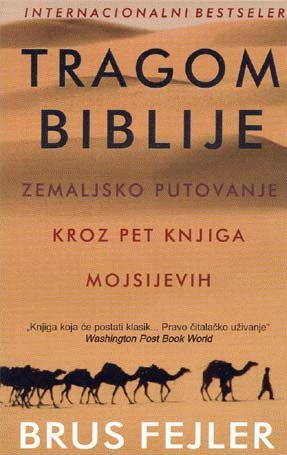 9788674360828: Tragom Biblije : Zemaljsko putovanje kroz pet knjiga Mojsijevih