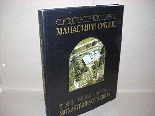 9788676391479: Srednjevekovni manastiri Srbije =: The medieval monasteries of Serbia (Biblioteka Monografije)