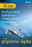 Stock image for Konfigurisanje aplikativne infrastrukture Windows Servera 2008 - MCTS udzbenik za pripremu ispita 70-643 for sale by medimops