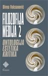 9788682101413: Filozofija medija 2 : ontologija, estetika, kritika