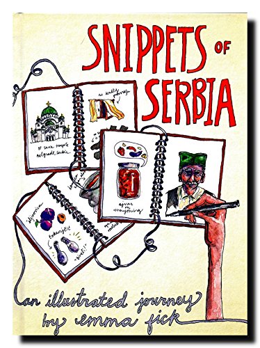 Beispielbild fr Snippets of Serbia - an Illustrated journey by Emma Fick zum Verkauf von AwesomeBooks