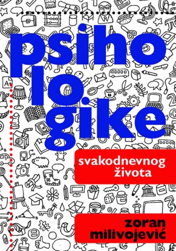 Imagen de archivo de Psihologike svakodnevnog zivota : prilozi kolektivnoj emocionalnoj pismenosti - tekstovi iz "Politike" a la venta por medimops