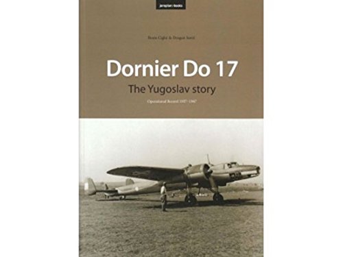9788690972708: Dornier Do 17 - The Yugoslav Story - Operational Record 1937-1947