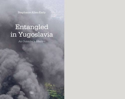 Imagen de archivo de Entangled in Yugoslavia: An Outsider's Memoir a la venta por AwesomeBooks