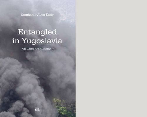 Stock image for Entangled in Yugoslavia: An Outsider's Memoir for sale by AwesomeBooks