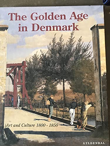 9788700190580: The Golden Age in Denmark: Art and culture 1800-1850