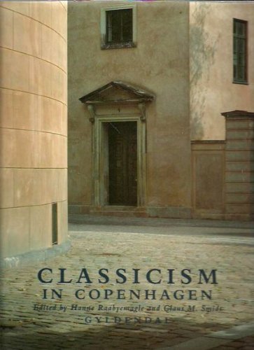 9788700343566: Classicism in Copenhagen: Architecture in the age of C.F. Hansen