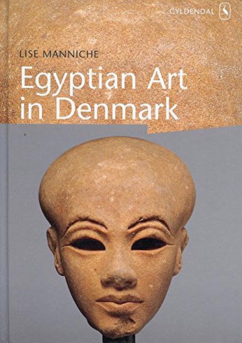 Egyptian Art in Denmark (9788702004083) by Lise Manniche