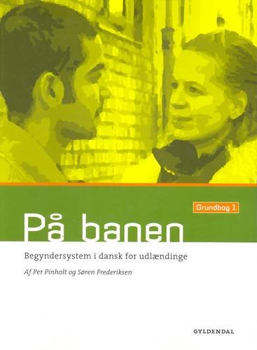 9788702014464: Pa Banen: Begyndersystem I Dansk for Udlaendinge - Grundbog 1 (Danish Edition)
