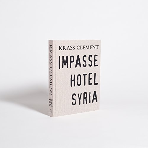 Impasse Hotel Syria - Krass Clement: 9788702201123 - AbeBooks Impasse Hotel Syria - Krass Clement: 9788702201123 - AbeBooks