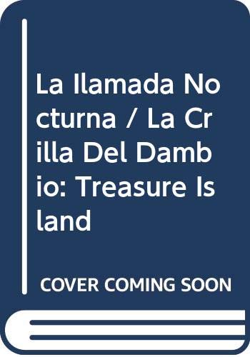 Beispielbild fr La Ilamada Nocturna / La Crilla Del Dambio: Treasure Island zum Verkauf von medimops