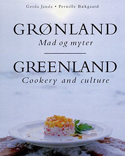 Beispielbild fr Gronland : Mad og Myter / Greenland : Cookery and Culture zum Verkauf von Book People