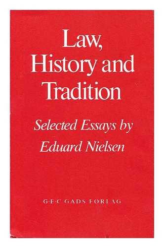 Law, history and tradition. Selected essays. Issued by friends and colleagues. - Nielsen, Eduard