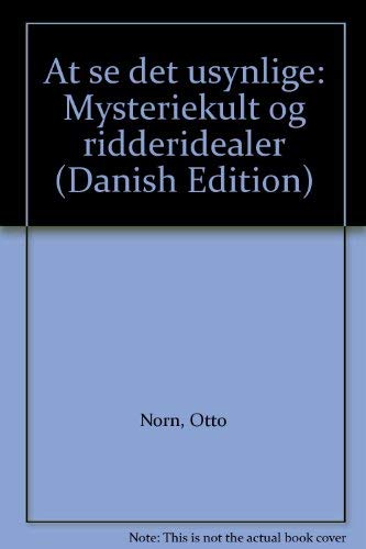 Stock image for At Se Det Usynlige: Mysteriekult Og Ridderidealer for sale by Robert S. Brooks, Bookseller