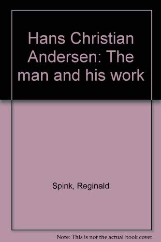 Stock image for Hans Christian Andersen: The Man and His Work for sale by Rainy Day Paperback