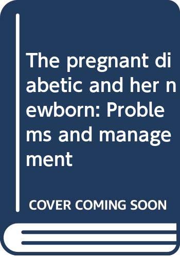 Beispielbild fr The pregnant diabetic and her newborn: Problems and management zum Verkauf von Wonder Book