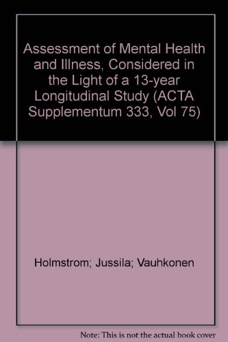 9788716063878: Assessment of Mental Health and Illness, Considered in the Light of a 13-year Longitudinal Study (ACTA Supplementum 333, Vol 75)