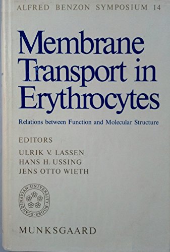 Stock image for Membrane Transport in Erythrocytes: Relations between function and molecular structure. Proceedings of the Alfred Benzon Symposium.1979 for sale by G. & J. CHESTERS