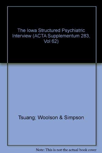 Stock image for The Iowa Structured Psychiatric Interview. Rationale, Reliability and Validity. Acta Psychiatrica Scandinavica Supplementum 283 for sale by Zubal-Books, Since 1961