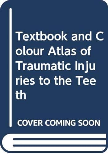 Stock image for Textbook and Colour Atlas of Traumatic Injuries to the Teeth for sale by HPB-Red