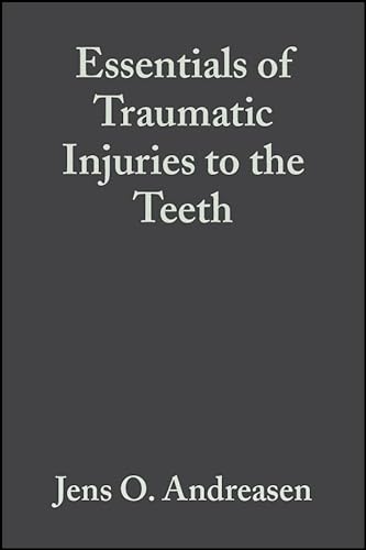 Stock image for Essentials of Traumatic Injuries to the Teeth: A Step-by-Step Treatment Guide for sale by Irish Booksellers