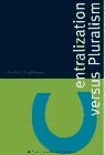 Centralization versus pluralism: A historical examination of political-economic struggles and swings within some leading nations (Copenhagen studies in economics and management) (9788716133250) by Kindleberger, Charles P.