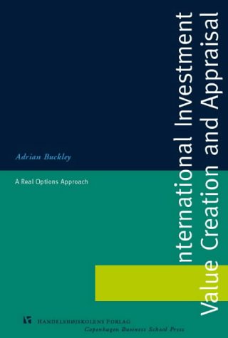 Beispielbild fr International Investment: Value Creation and Appraisal: A Real Options Approach zum Verkauf von Anybook.com