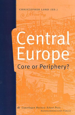 Beispielbild fr Central Europe: Core or Periphery? zum Verkauf von Anybook.com
