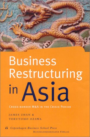 Imagen de archivo de Business Restructuring in Asia: Cross-Border M&As in the Crisis Period a la venta por BookHolders