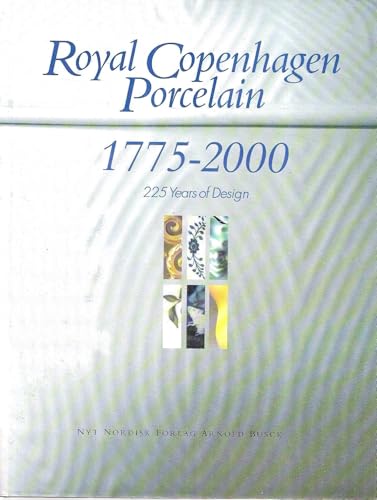 Stock image for ROYAL COPENHAGEN PORCELAIN 1775-2000. 225 Years of Design for sale by Wonder Book