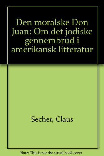 Beispielbild fr Den moralske Don Juan: Om det jdiske gennembrud i amerikansk litteratur (Danish Edition) zum Verkauf von Book House in Dinkytown, IOBA