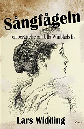 Stock image for Sngfgeln: en berttelse om Ulla Winblads liv (Swedish Edition) for sale by Lucky's Textbooks