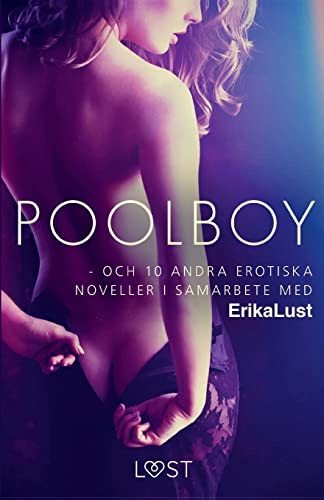 Stock image for Poolboy - och 10 andra erotiska noveller i samarbete med Erika Lust for sale by Chiron Media