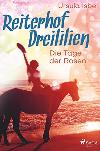 Stock image for Reiterhof Dreililien 2 - Die Tage der Rosen for sale by PBShop.store US