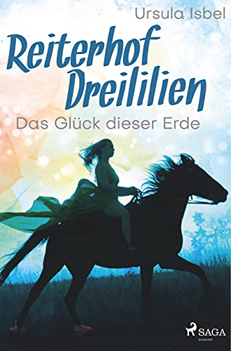 Stock image for Reiterhof Dreililien 1 - Das Glck dieser Erde -Language: german for sale by GreatBookPrices