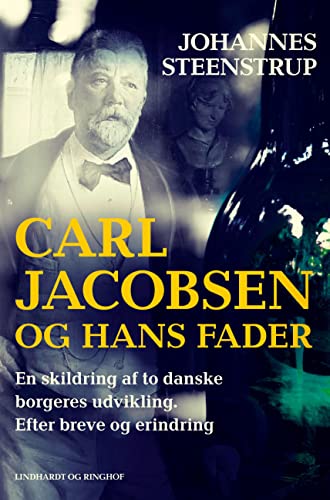 Beispielbild fr Carl Jacobsen og hans fader. En skildring af to danske borgeres udvikling. Efter breve og erindring zum Verkauf von Buchpark