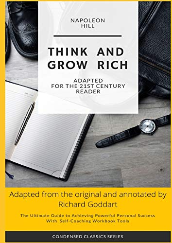 Beispielbild fr Think and Grow Rich by Napoleon Hill The Ultimate Guide to Achieving Powerful Personal Success, with SelfCoaching Workbook Tool 1 Condensed Classics zum Verkauf von PBShop.store US
