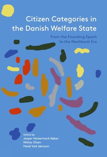 Beispielbild fr Citizen Categories in the Danish Welfare State: From the Founding Epoch to the Neoliberal Era (University of Southern Denmark Studies) zum Verkauf von Monster Bookshop