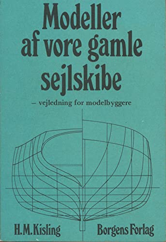 Stock image for Modeller af vore gamle sejlskibe: Vejledning for modelbyggere (Danish Edition) for sale by Alplaus Books