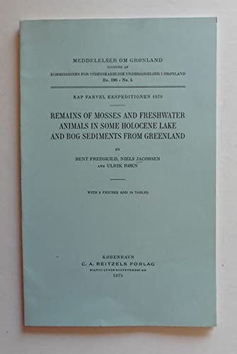 Beispielbild fr Remains of mosses and freshwater animals in some Holocene lake and bog sediments from Greenland With 8 Figures and 14 Tables (Meddelelser om Gronland Bd. 198 Nr. 5) zum Verkauf von Zubal-Books, Since 1961