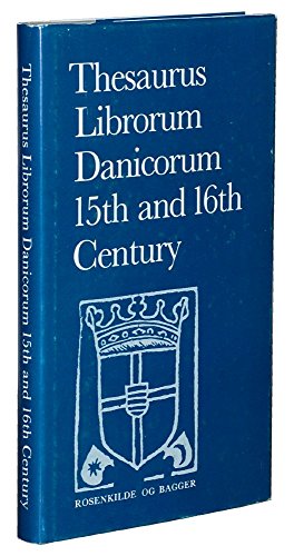 Thesaurus Librorum Danicorum 15th and 16th Century.