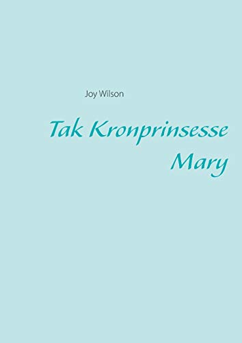 Stock image for Tak Kronprinsesse Mary (Danish Edition) for sale by Lucky's Textbooks